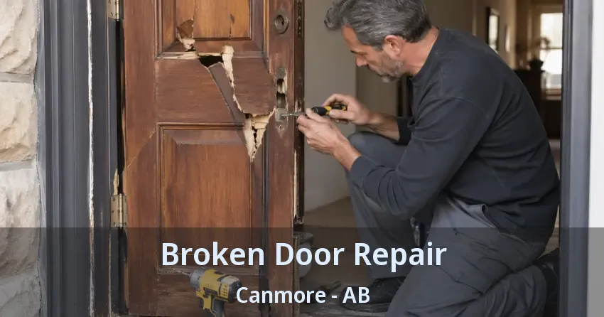 Broken Door Repair Canmore - AB