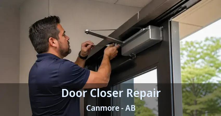 Door Closer Repair Canmore - AB