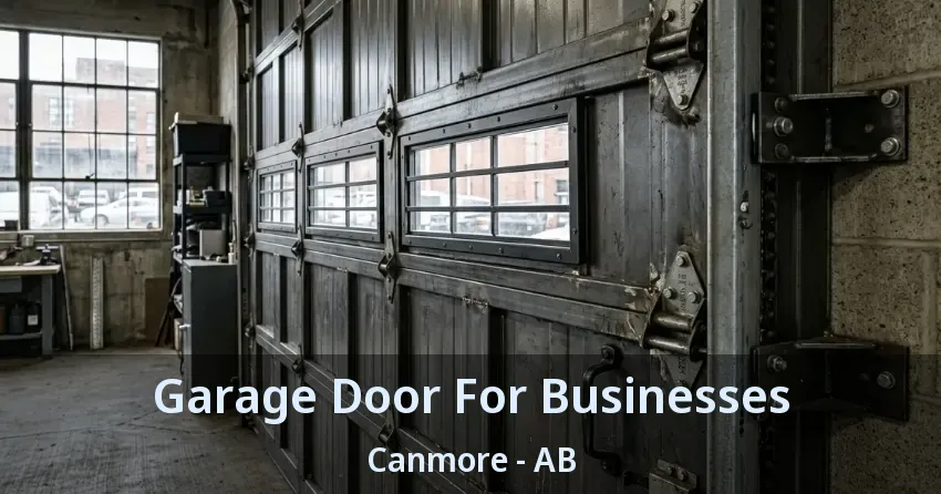 Garage Door For Businesses Canmore - AB