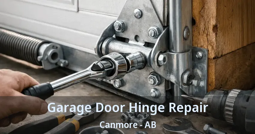 Garage Door Hinge Repair Canmore - AB