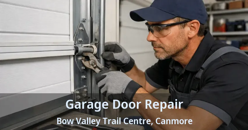 Garage Door Repair Bow Valley Trail Centre, Canmore - AB Garage Door Repair Bow Valley Trail Centre, Canmore - AB