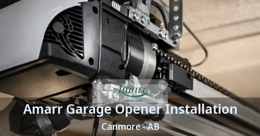 Amarr Garage Opener Installation Canmore - AB