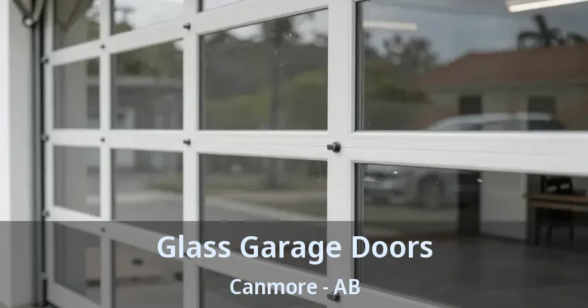 Glass Garage Doors Canmore - AB