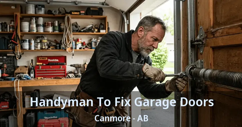 Handyman To Fix Garage Doors Canmore - AB