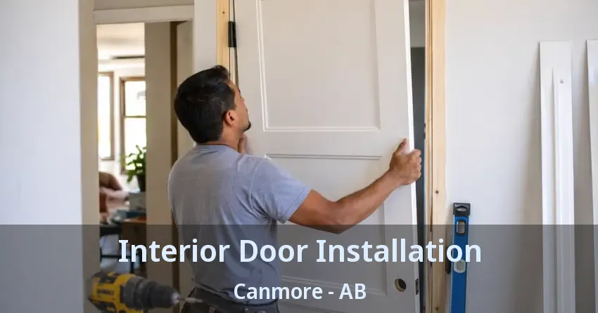 Interior Door Installation Canmore - AB
