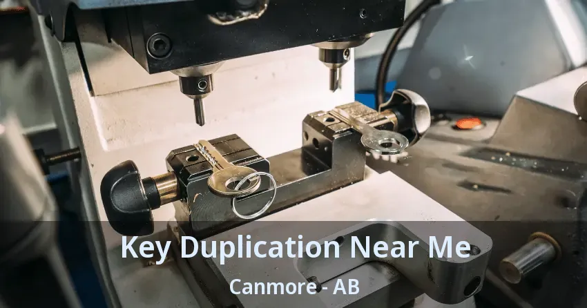 Key Duplication Near Me Canmore - AB Key Duplication Near Me Canmore - AB