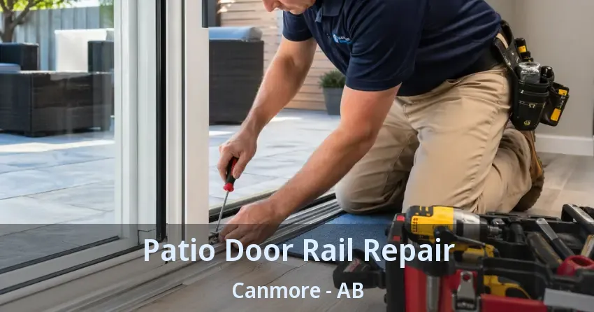 Patio Door Rail Repair Canmore - AB Patio Door Rail Repair Canmore - AB