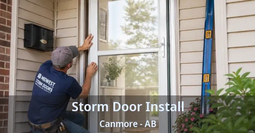 Storm Door Install Canmore - AB
