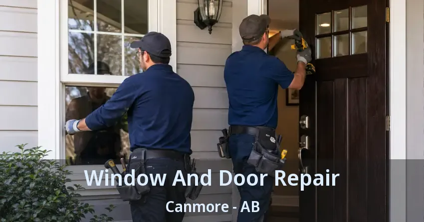 Window And Door Repair Canmore - AB
